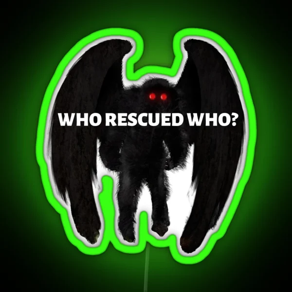 Who Rescued Who Mothman Bumper Led RGB Neon Sign