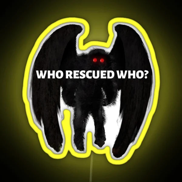 Who Rescued Who Mothman Bumper Led RGB Neon Sign