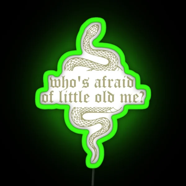 Who S Afraid Of Little Old Me Ttpd RGB Neon Sign