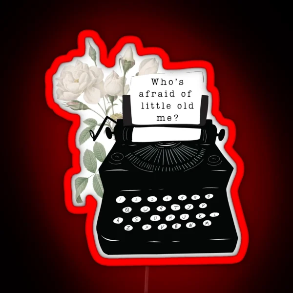 Who S Afraid Of Little Old Me TTPD RGB Neon Sign