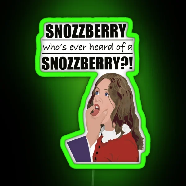 Who S Ever Heard Of A Snozzberry RGB Neon Sign