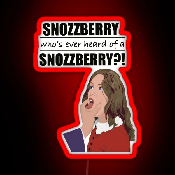 Who S Ever Heard Of A Snozzberry RGB Neon Sign