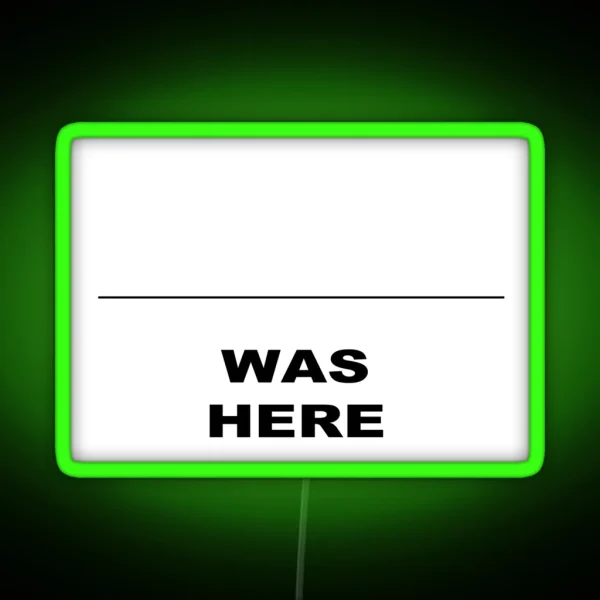 Who Was Here RGB Neon Sign