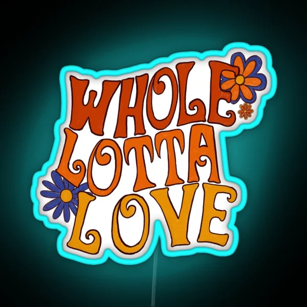 Whole Lotta Love RGB Neon Sign