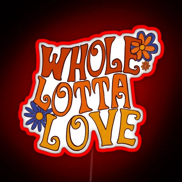 Whole Lotta Love RGB Neon Sign