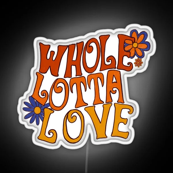 Whole Lotta Love RGB Neon Sign