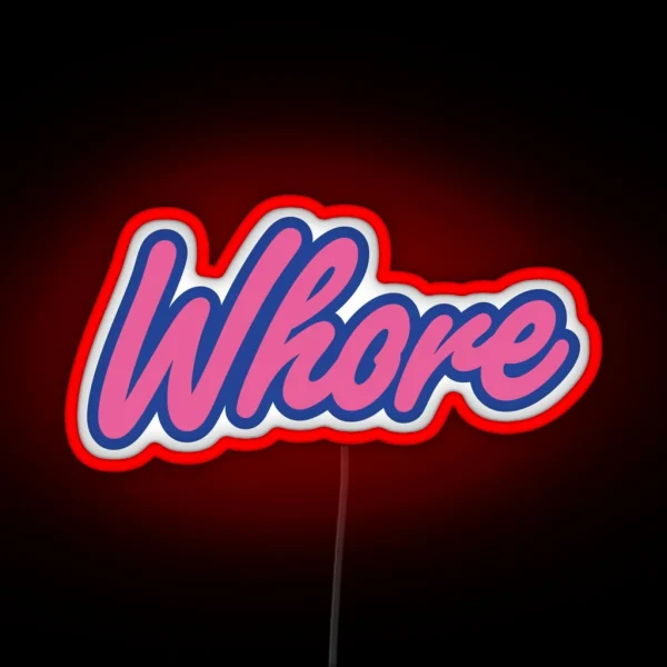 WHORE RGB Neon Sign