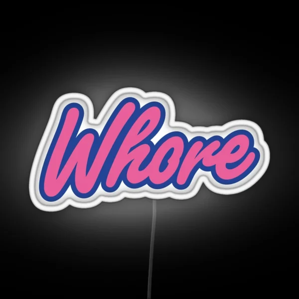 WHORE RGB Neon Sign