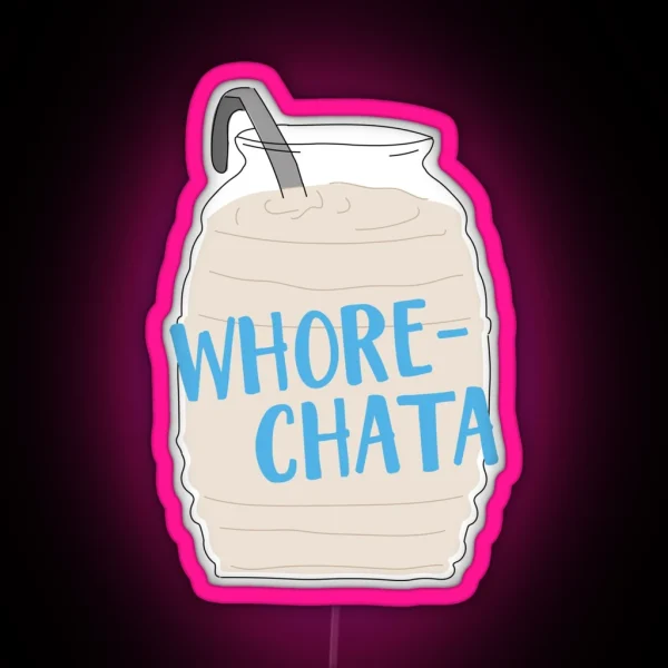Whorechata RGB Neon Sign
