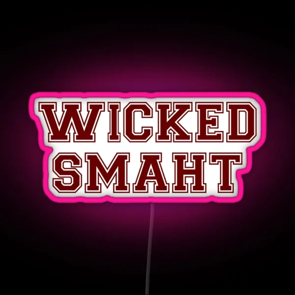 Wicked Smart Smaht College Boston RGB Neon Sign