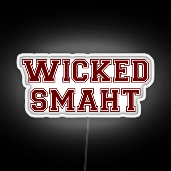 Wicked Smart Smaht College Boston RGB Neon Sign