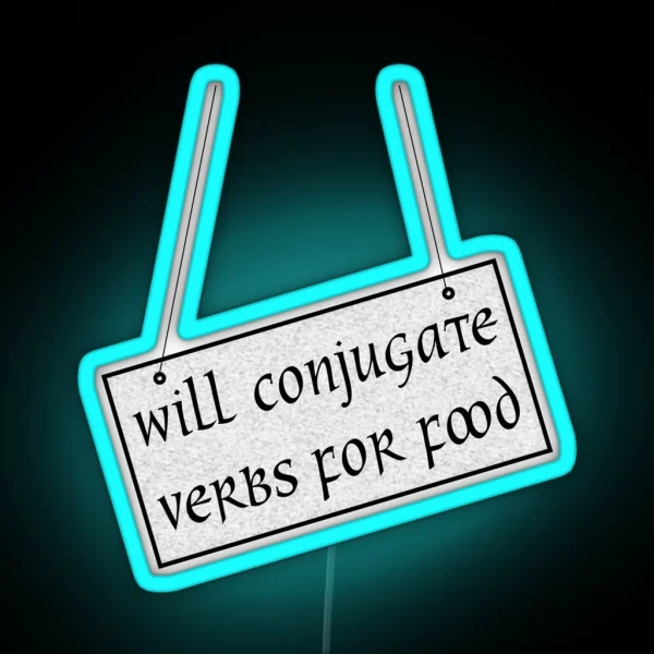 Will Conjugate Verbs For Food RGB Neon Sign