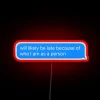 Apologies in Advance - I'll Probably Arrive After Dark Reminder Sign