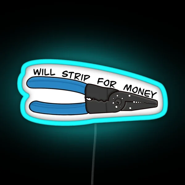 Will Strip For Money RGB Neon Sign