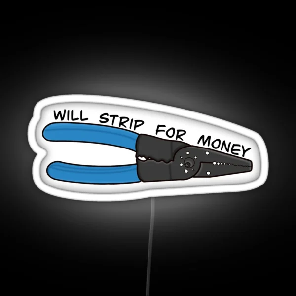 Will Strip For Money RGB Neon Sign
