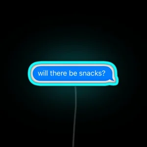 Will There Be Snacks RGB Neon Sign