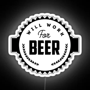 Will Work For Beer RGB Neon Sign