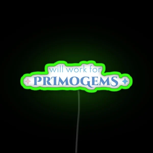 Will Work For Primogems Genshin Impact Funny Quote RGB Neon Sign