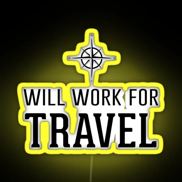 Will Work For Travel RGB Neon Sign