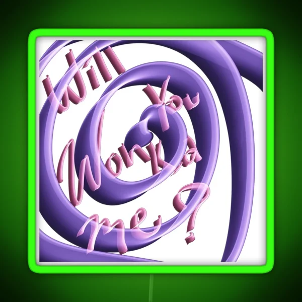 Will You Wonka Me RGB Neon Sign