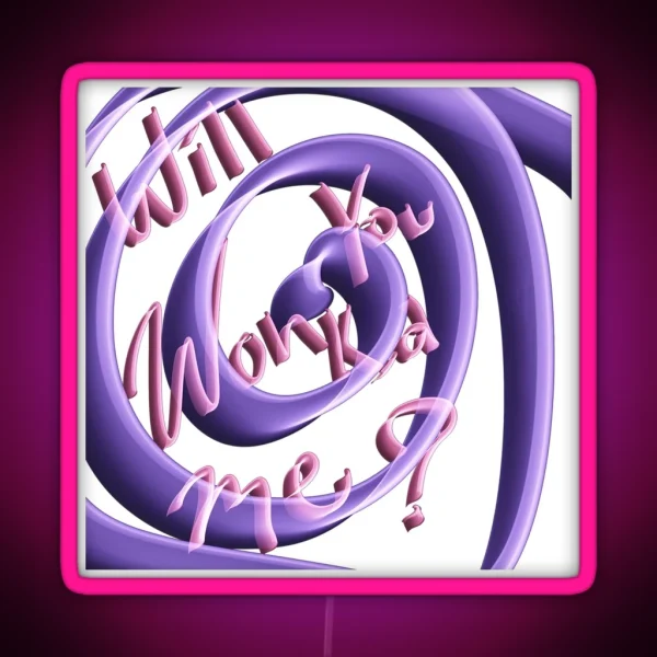Will You Wonka Me RGB Neon Sign