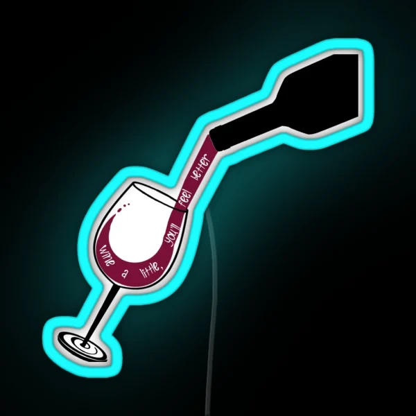 Wine A Little RGB Neon Sign