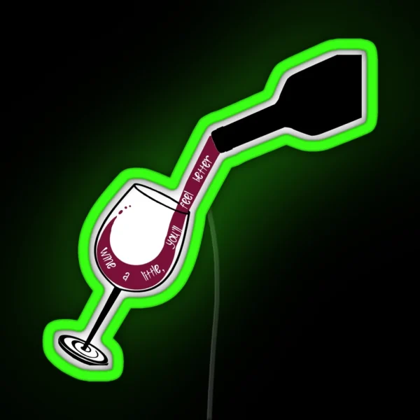 Wine A Little RGB Neon Sign