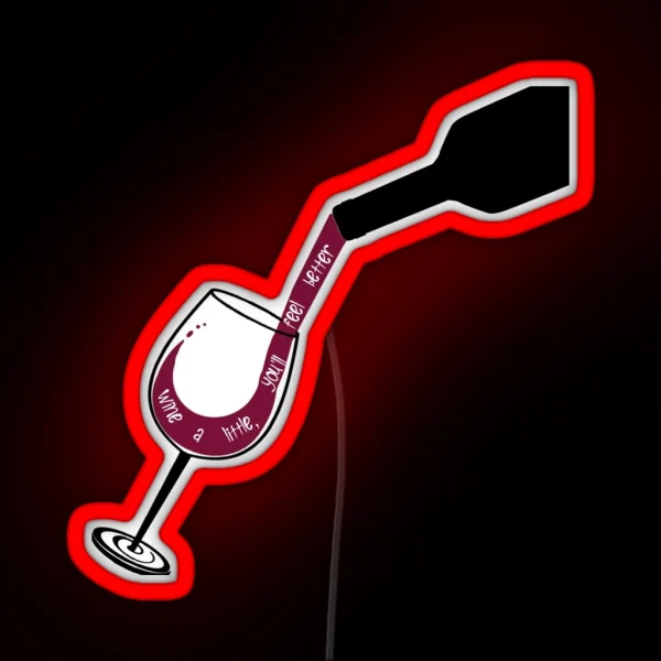 Wine A Little RGB Neon Sign