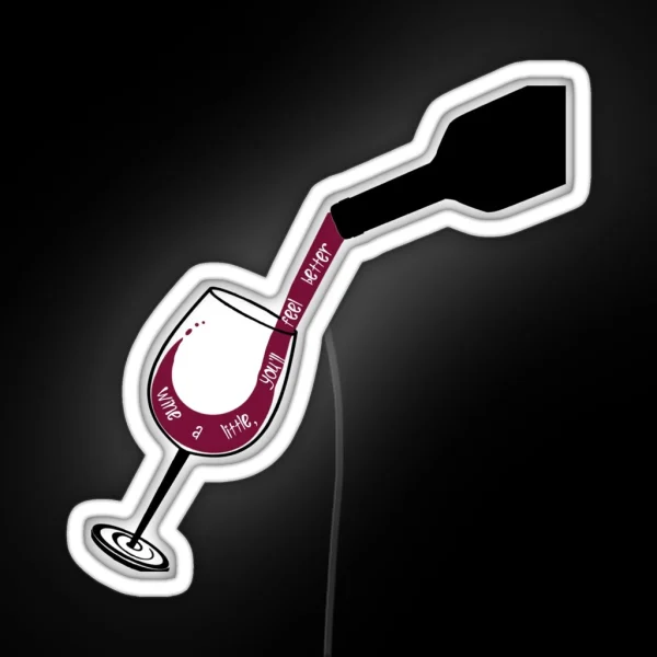 Wine A Little RGB Neon Sign