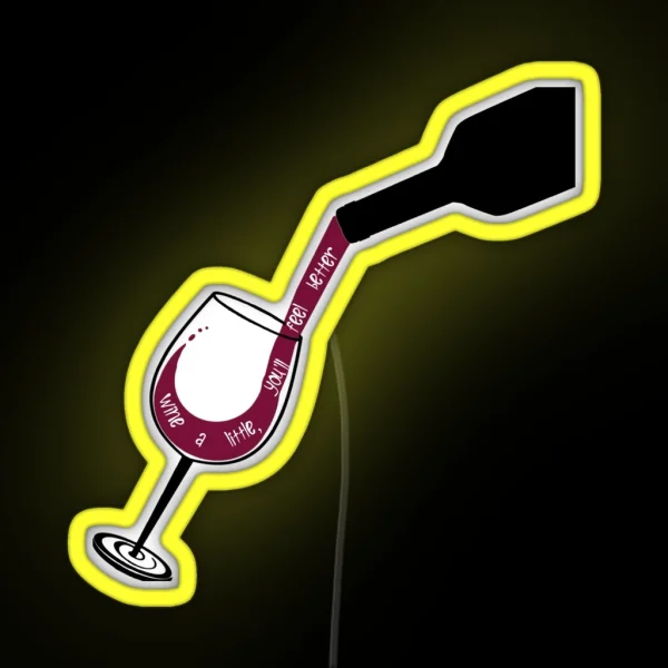 Wine A Little RGB Neon Sign