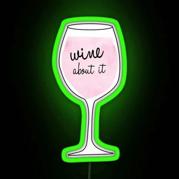 Wine About It RGB Neon Sign