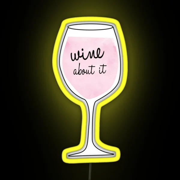 Wine About It RGB Neon Sign
