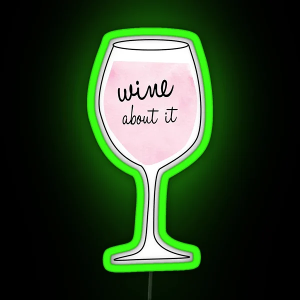 Wine About It RGB Neon Sign