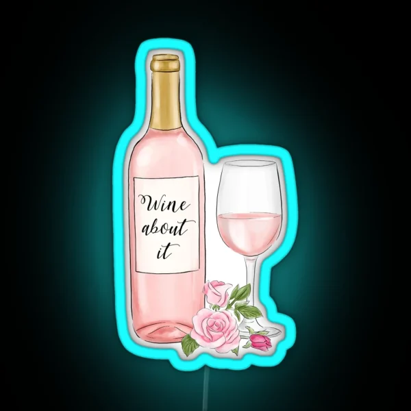 Wine About It RGB Neon Sign