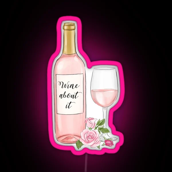Wine About It RGB Neon Sign
