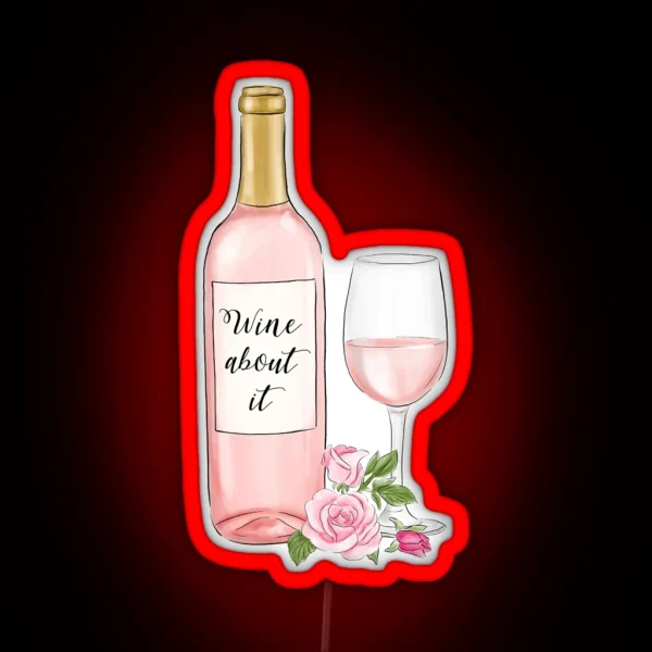 Wine About It RGB Neon Sign