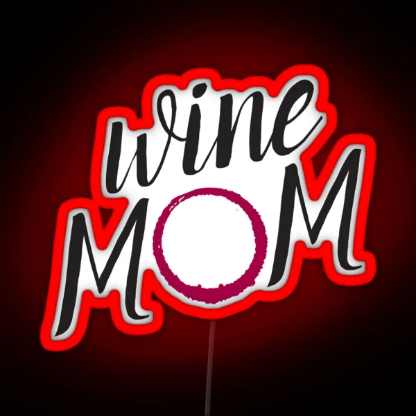 Wine Mom RGB Neon Sign