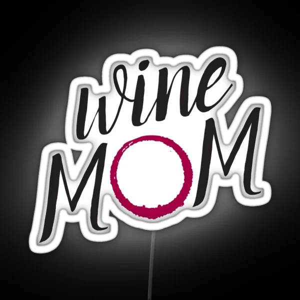 Wine Mom RGB Neon Sign
