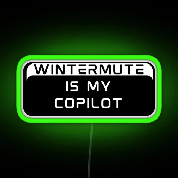 Wintermute Is My Copilot RGB Neon Sign