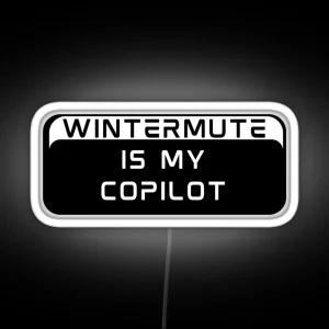 Wintermute Is My Copilot RGB Neon Sign