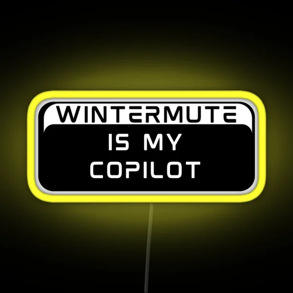 Wintermute Is My Copilot RGB Neon Sign