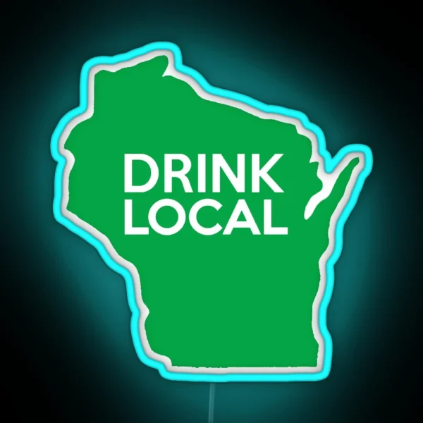 Wisconsin Drink Local WI Green RGB Neon Sign
