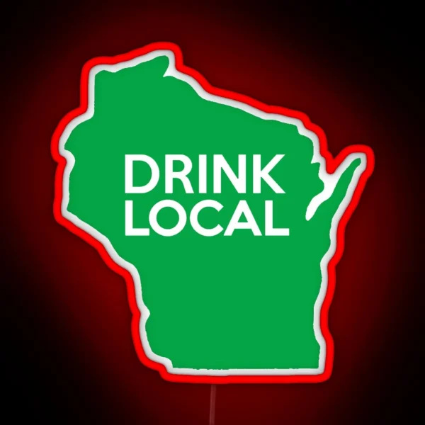 Wisconsin Drink Local WI Green RGB Neon Sign