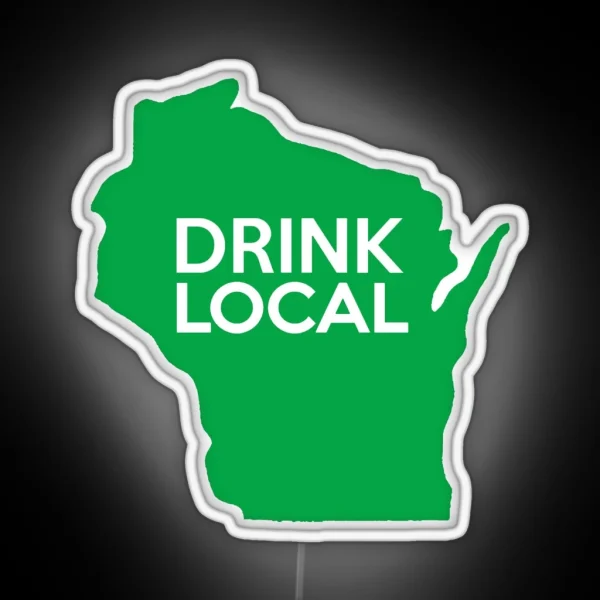 Wisconsin Drink Local WI Green RGB Neon Sign