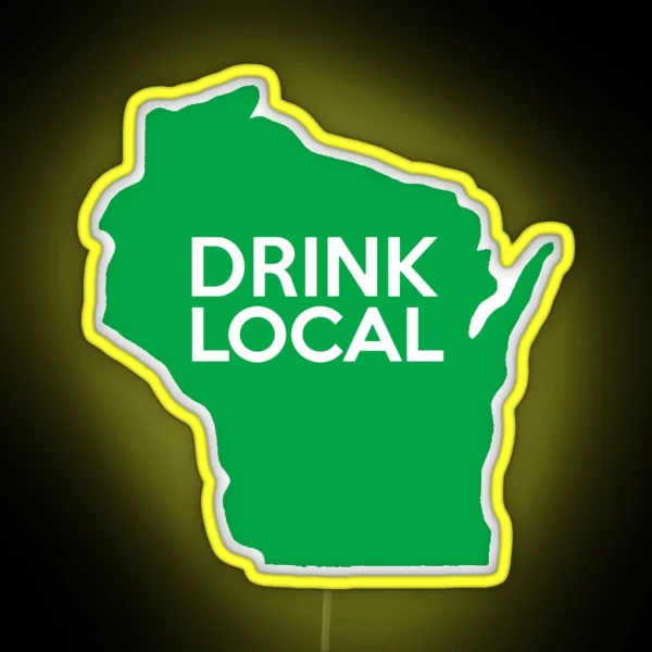 Wisconsin Drink Local WI Green RGB Neon Sign