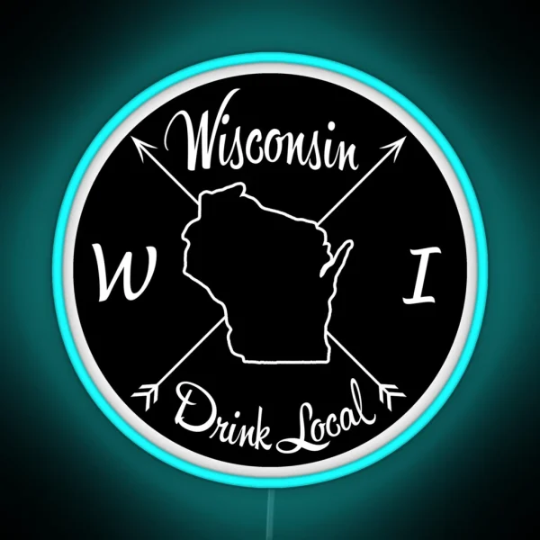 Wisconsin Drink Local WI RGB Neon Sign