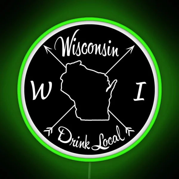Wisconsin Drink Local WI RGB Neon Sign