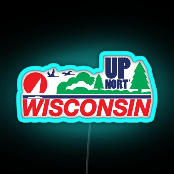 Wisconsin License Plate Up Nort Funny Up North RGB Neon Sign