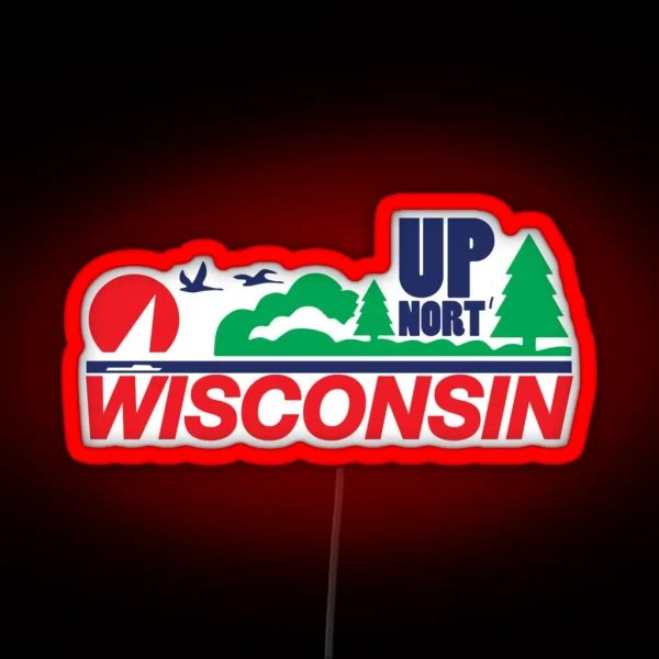 Wisconsin License Plate Up Nort Funny Up North RGB Neon Sign