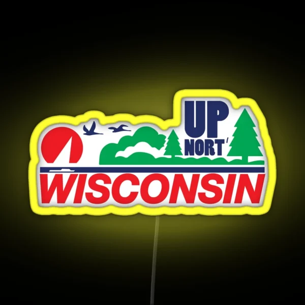 Wisconsin License Plate Up Nort Funny Up North RGB Neon Sign